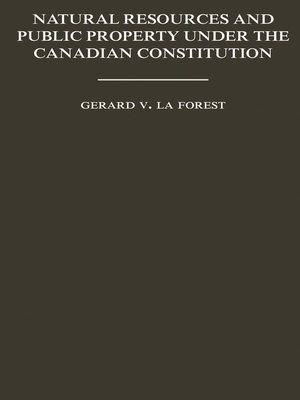 cover image of Natural Resources and Public Property Under the Canadian Constitution